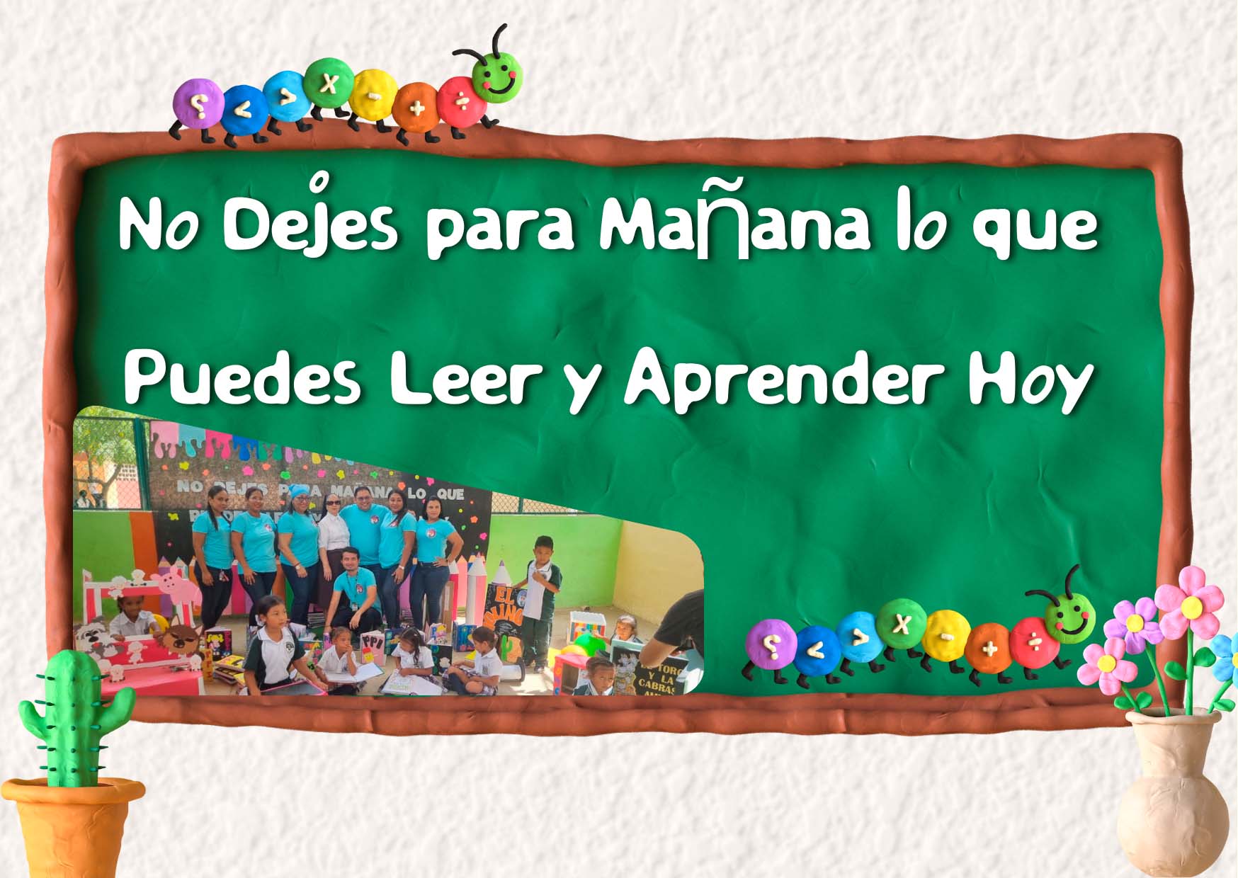 No Dejes para Mañana lo que Puedes Leer y Aprender Hoy